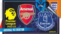 Prediksi Arsenal vs Everton, 2 Meret 2023