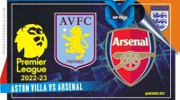 Aston Villa vs Arsenal Prediksi Aston Villa vs Arsenal, 18 Februari 2023