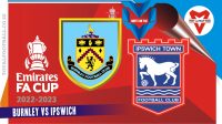 Burnley vs Ipswich Prediksi Burnley vs Ipswich, Piala FA 8 Februari 2023