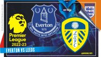 Everton vs Leeds Prediksi Everton vs Leeds, Liga Inggris 18 Februari 2023