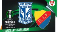 Prediksi Lech Poznan vs Djurgardens, 10 Meret 2023