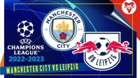 Prediksi Manchester City vs Leipzig, 15 Meret 2023