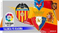 Prediksi Valencia vs Osasuna, La Liga 12 Meret 2023