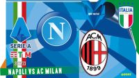 Napoli vs AC Milan Prediksi Napoli vs AC Milan, 3 April 2023