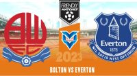 Prediksi Bolton vs Everton, 26 Juli 2023