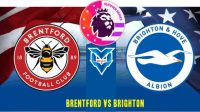 Prediksi Brentford vs Brighton, 27 Juli 2023