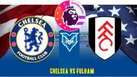 Chelsea vs Fulham Prediksi Chelsea vs Fulham EPL Summer Series 31 Juli 2023