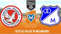 Prediksi Crystal Palace vs Millonarios, 27 Juli 2023