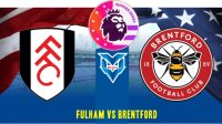 Prediksi Fulham vs Brentford, 24 Juli 2023