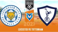 Prediksi Leicester vs Tottenham, 23 Juli 2023