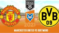 Manchester United vs Dortmund Prediksi Manchester United vs Dortmund , 31 Juli 2023