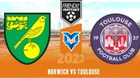 Prediksi Norwich vs Toulouse, 26 Juli 2023