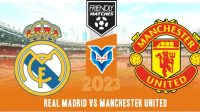 Prediksi Real Madrid vs Manchester United, 27 Juli 2023