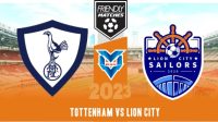 Prediksi Tottenham vs Lion City, 26 Juli 2023