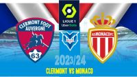 Clermont vs Monaco Prediksi Clermont vs Monaco , 13 Agustus 2023