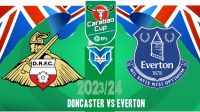 Prediksi Doncaster vs Everton, 31 Agustus 2023
