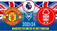 Prediksi Manchester United vs Nottingham , 26 Agustus 2023
