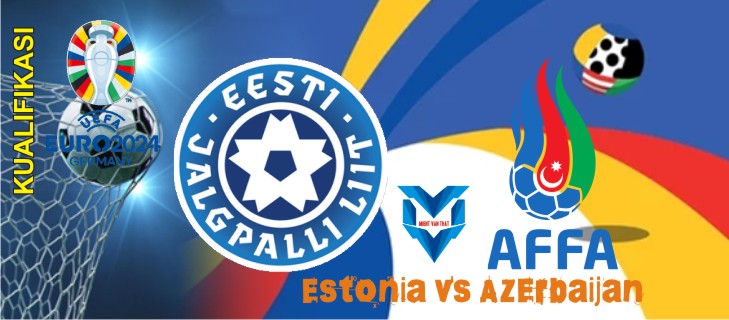Prediksi Estonia vs Azerbaijan, 14 Oktober 2023