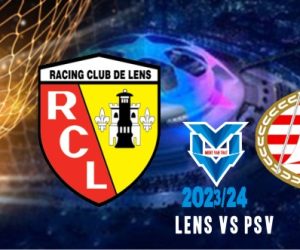 Prediksi Lens vs PSV, 25 Oktober 2023