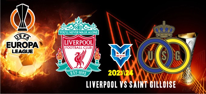 Prediksi Liverpool vs Saint Gilloise , 6 Oktober 2023