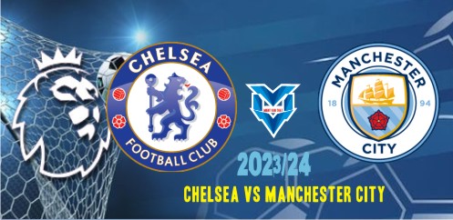 Prediksi Chelsea vs Manchester City,12 November 2023