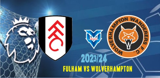 Prediksi Fulham vs Wolverhampton, 28 November 2023