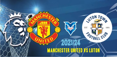 Prediksi Manchester United vs Luton, 11 November 2023
