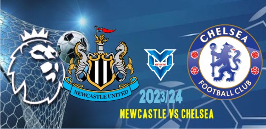 Prediksi Newcastle vs Chelsea, 25 November 2023