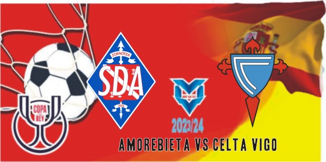 Prediksi Amorebieta vs Celta Vigo , Copa del Rey 7 Januari 2024