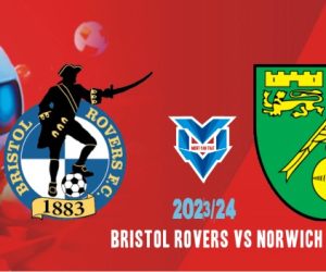 Prediksi Bristol Rovers vs Norwich , FA Cup 18 Januari 2024
