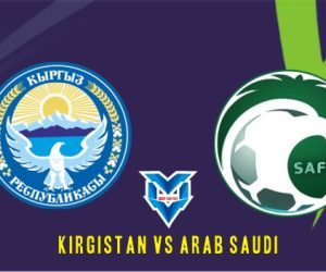 Kirgistan vs Arab Saudi Prediksi Kirgistan vs Arab Saudi