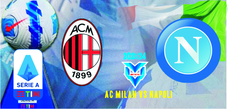 Prediksi AC Milan vs Napoli, Serie A Italia 12 Februari 2024