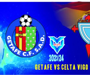Prediksi Getafe vs Celta Vigo, La Liga Spanyol 11 Februari 2024