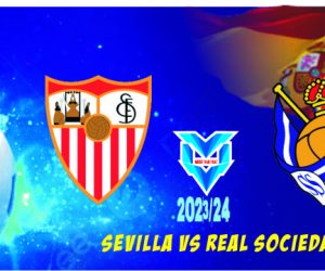 Prediksi Sevilla vs Real Sociedad