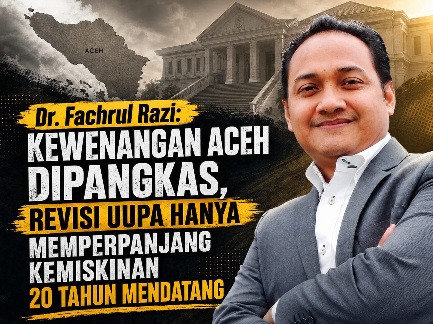 Revisi UUPA Ancam Perdamaian dan Perpanjang Kemiskinan Aceh